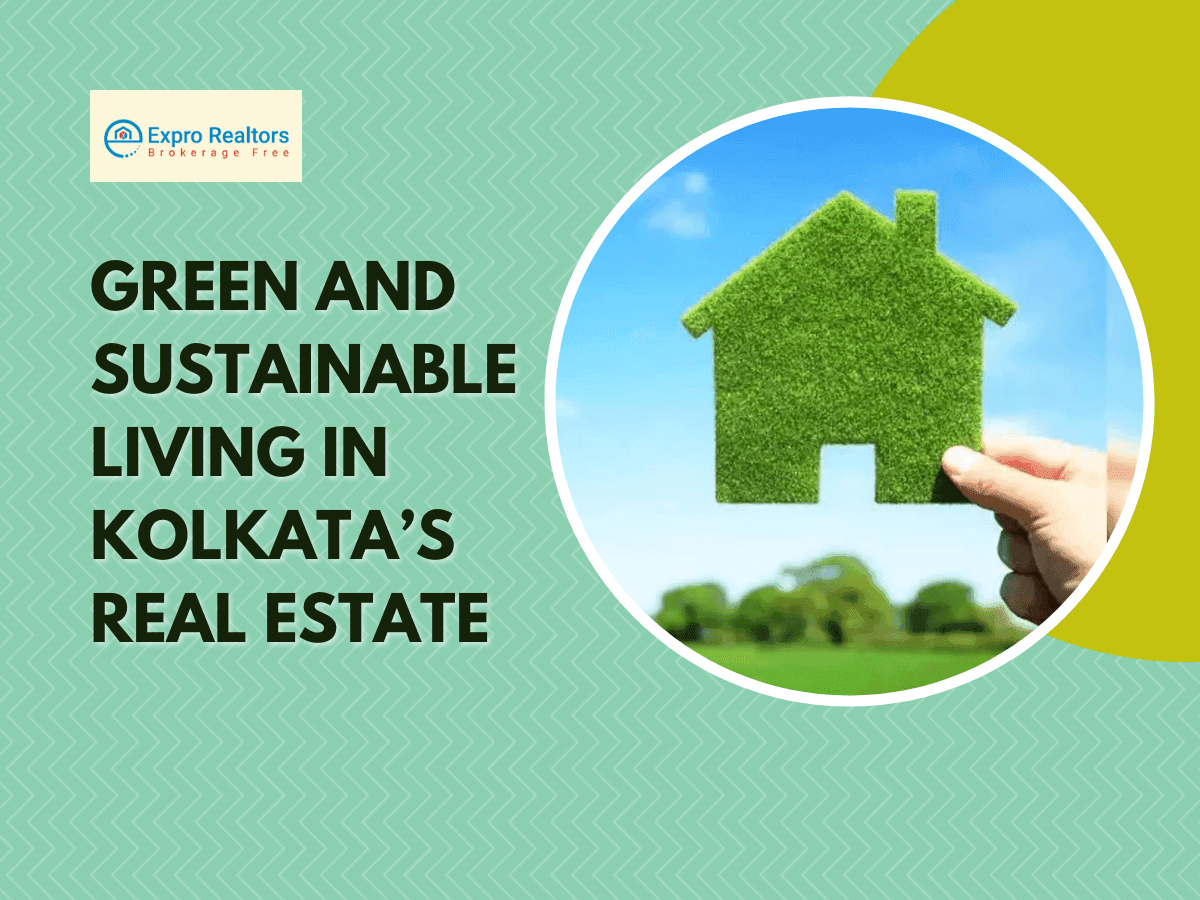 Green and Sustainable Living in Kolkata’s Real Estate