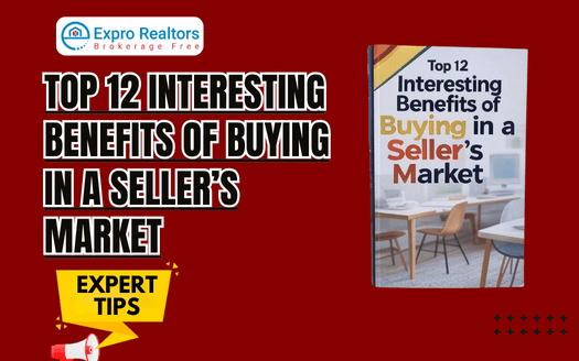 Top 12 Interesting Benefits of Buying in a Seller’s Market