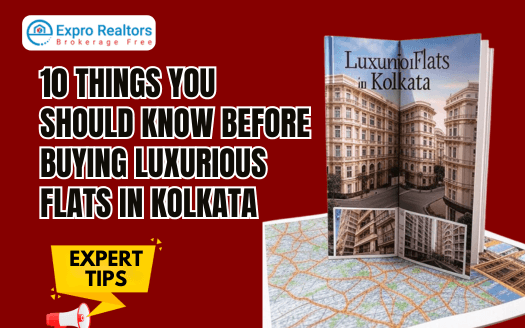 10 Things You Should Know Before Buying Luxurious Flats in Kolkata